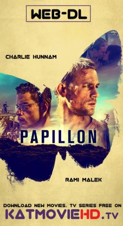 Download & Watch Online : Papillon (2018) Full Movie 480p 720p 1080p WEB-DL English x264 HD Esubs Free on KATMOVIEHD.TV