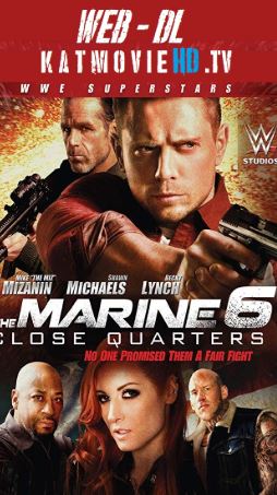 The Marine 6 Close Quarters (2018) 480p & 720p Web-DL x264 HD Full Movie