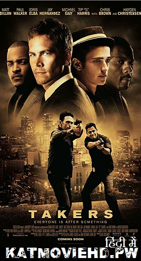 Takers (2010) 720p 480p HD x264 UNCUT BluRay ESubs [Dual Audio] [Hindi ORG DD 2.0 + English 2.0] Full Movie