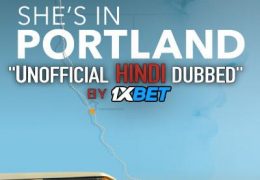 She’s in Portland (2020) Hindi (Unofficial Dubbed) + English (ORG) [Dual Audio] WebRip 720p [1XBET]